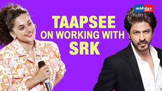 Taapsee Pannu on working with Shah Rukh Khan [upl. by Ahsinrat394]