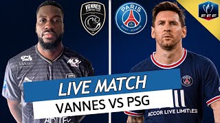 🔴🔵 VANNES  PSG LIVE  ALLEZ PARIS  🚨MESSI ABSENT MBAPPE TITULAIRE  COUPE DE FRANCE  CDF [upl. by Dnomzed]