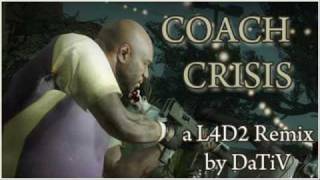 Left 4 Dead 2  Coach Crisis Remix [upl. by Ylagam387]