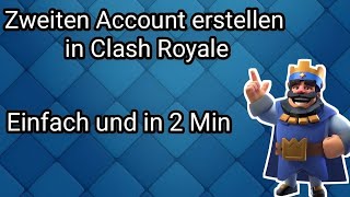 Zweiten Account erstellen in Clash Royale  Clash Royale Deutsch [upl. by Notyep]