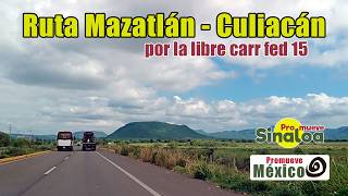 Ruta Mazatlán Culiacán por la libre Promueve Sinaloa México [upl. by Ahsienal227]