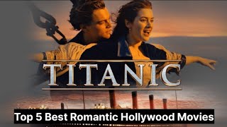 Top 5 Best Romantic Hollywood Movies [upl. by Hirsch]