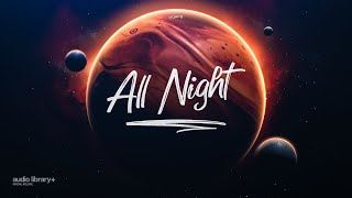 All Night — LiQWYD  Free Background Music  Audio Library Release [upl. by Durgy]