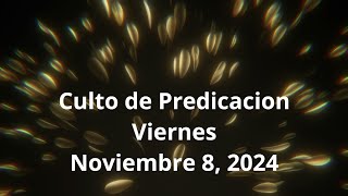 Culto Viernes Noviembre 8 2024 [upl. by Airlie]