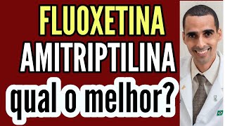 AMITRIPTILINA ou FLUOXETINA qual o melhor amytril prozac tryptanol fluxene daforin [upl. by Junette]