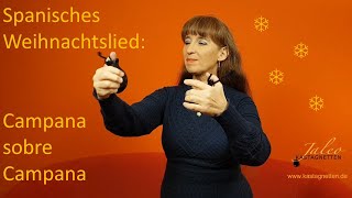 Spanisches Weihnachtslied mit Kastagnetten  Campana sobre Campana [upl. by Aiht21]