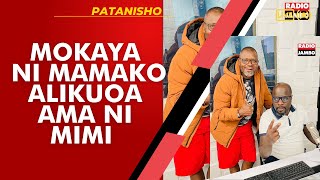 PATANISHO  MOKAYA  NI MAMAKO ALIKUOA AMA NI MIMI [upl. by Adolphe549]