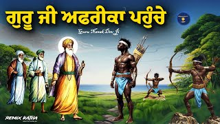 Remix Katha  Guru Nanak Dev Ji amp Bhai Mardana Ji  Guru Ji Africa Gaye  Giani Sher Singh Ji [upl. by Essilem]