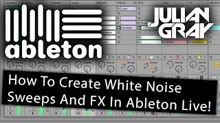 How To Make White Noise Sweeps And FX  Ableton Live [upl. by Ahsikrats120]