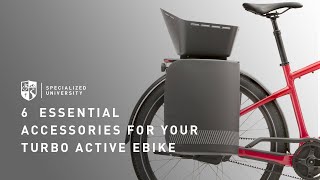 6 Essential Accessories for your Active Ebike  Specialized Turbo Electric Bikes [upl. by Eerehs]