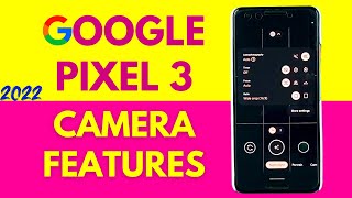 Google Pixel 3 Camera Settings and Features  Google Pixel Camera App Overview [upl. by Epps]