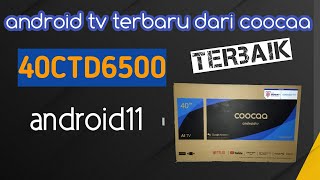 40CTD6500 ANDROID TV TERBAIK DARI COOCAA TV [upl. by Laurinda]