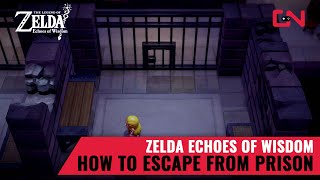 How to Break Out of Prison in Zelda Echoes of Wisdom [upl. by Gierk294]