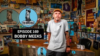 Bobby Meeks  The Bomb Hole Episode 169 [upl. by Annoj]