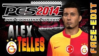 PES 2014 Alex TELLES  Galatasaray  Brazil  FACE Edit [upl. by Deroo]