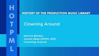 Clowning Around  Hennie Bekker  Sound Ideas SIPMLK01 Full Tracks  HOTPML 287 [upl. by Tasia]