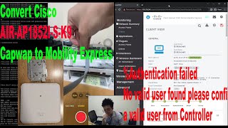 Convert Cisco AIRAP1852ISK9 to Mobility Express Authentication failed No valid user found pleas [upl. by Eachern241]