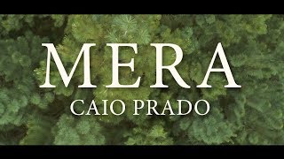 Caio Prado  Mera Clipe Oficial [upl. by Afnin]