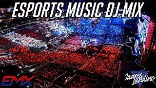 Esports Music EMX 2017 Mix  James Landino DJ Set [upl. by Enitselec]