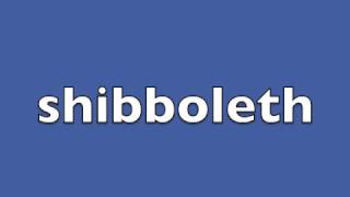 How to pronounce shibboleth [upl. by Yelik265]