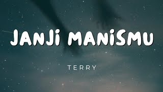 Terry  Janji Manismu Lirik [upl. by Vilberg643]