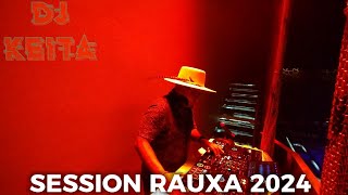 DJ KEITA  SESSION RAUXA  2024 XPU HA TULUM [upl. by Carmen]