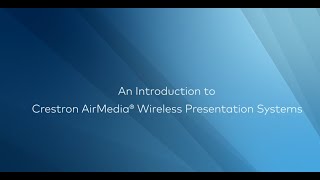 An Introduction to Crestron AirMedia® Wireless Presentation Systems [upl. by Azenav20]