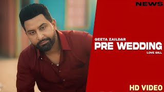 Pre Wedding Song  Geeta Zaildar  Punjabi  New Song  Geeta Zaildar New Song 2024 [upl. by Alaet]