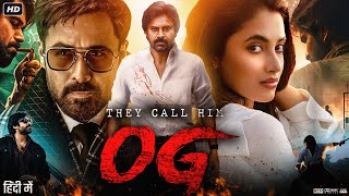 They Call Him OG Full Movie In Hindi  Pawan Kalyan  Emraan Hashmi  Arjun Das  Review amp Facts [upl. by Laurette]