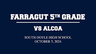 Farragut 5th Grade vs Alcoa  October 5 2024 [upl. by Darice89]