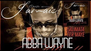 8 ABBA WAYNE  SALIMATA TER MAYE  Album  CHANTER COMME JAMAIS 2019 [upl. by Kwabena]