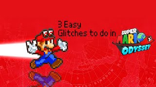 3 Easy Glitches to do in Super Mario Odyssey [upl. by Yojenitsirk]