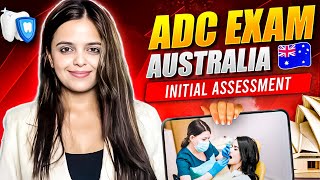 ADC Exam Initial Assessment  How to become a Dentist in Australia  Australian Dental Council Exam [upl. by Kcinomod699]