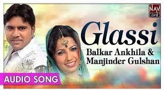 Glassi  Balkar Ankhila amp Manjinder Gulshan  Hit Punjabi Audio Songs  Priya Audio [upl. by Abebi]