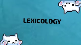 LEXICOLOGY [upl. by Sivrup]