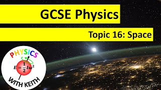 GCSE Physics Topic 16 Space summary [upl. by Baun]