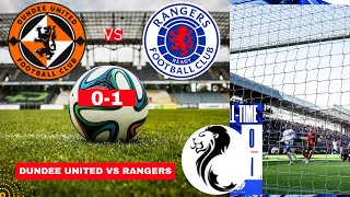 Dundee United vs Rangers 01 Live Scottish Premiership Football Match Score Commentary Highlights [upl. by Ree]