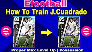 How To Upgrade JCuadrado In Pes 2023  JCuadrado Max Training Tutorial In Efootball 2023 [upl. by Enelak]