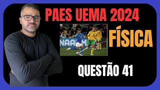 FÍSICA PAES UEMA 2024 QUESTÃO41 [upl. by Nahgaem]