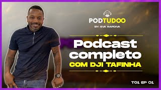 PodTudoo by Eva Rapdiva  Dji Tafinha T1 EP1 [upl. by Calan]