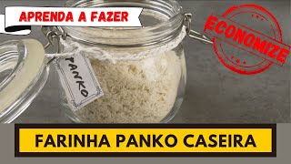 ECONOMIZE MUITO Aprenda COMO FAZER FARINHA PANKO CASEIRA [upl. by Clute922]