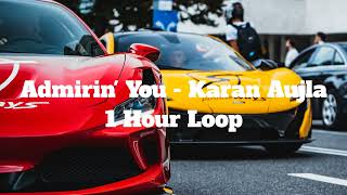 Admirin You  Karan Aujla  1 Hour Loop [upl. by Amalburga]