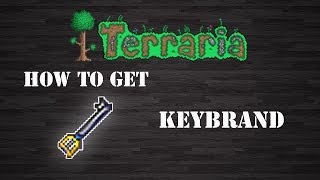 Terraria  quot Keybrand quot 1203 How To Get Step by Step [upl. by Rees]