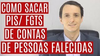 Como sacar PIS FGTS e outros valores de contas de pessoas já falecidas [upl. by Alyss815]