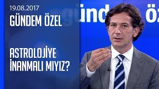 Yıldızlar karakterimizi ve gündelik hayatımızı etkiliyor mu  Gündem Özel 19082017 Cumartesi [upl. by Enohs249]