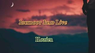 jackboot jump live  hozier  LYRICS [upl. by Kissiah]