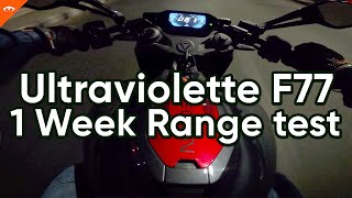 Ultraviolette F77 1 Week Range Test  Full Charge to Zero [upl. by Zurek]