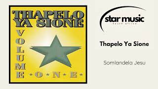 Thapelo Ya Sione  Somlandela Jesu  Official Audio [upl. by Arihay]