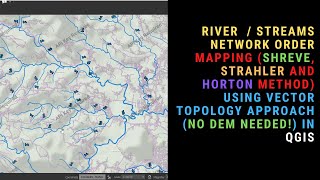 River Streams Order Network Mapping in QGIS Based on Vector Topology No DEM Needed [upl. by Tella5]