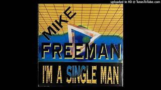 Mike Freeman  Im A Single Man Extended Mix [upl. by Ardnoed]